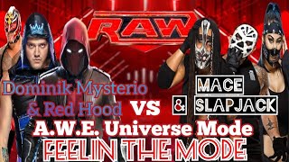 WWE 2K22 AWE Universe Dominik Mysterio amp Red Hood vs Mace amp Slapjack on Raw  Feelin The Mode [upl. by Bilac]