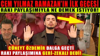 Cem Yılmaz Ramazan Ayı İlk Gecesi Rakı Cüneyt Özdemir Fena Dalga Geçti Bu Paylaşım Ne Demek [upl. by Imar]