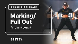 What is Marking amp Full Out  Dance Dictionary  STEEZYCO [upl. by Ralli]