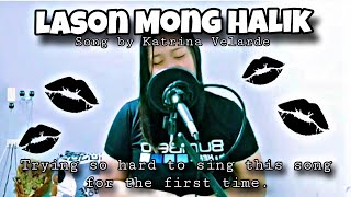 LASON MONG HALIK BY KATRINA VELARDE  COVER BY JEL BLAGZ [upl. by Corrinne]