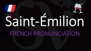 How to Say Saint Émilion French Bordeaux Wine Pronunciation [upl. by Natanoj]