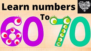 LEARNING COUNTING NUMBERS 60 TO 70 learn numbers for kids 6070 Endless numbers [upl. by Aseel575]