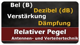 Lets Learn Relativer Pegel  Bel Dezibel  Verstärkung Dämpfung [upl. by Archaimbaud]