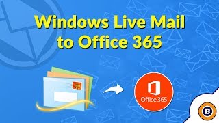 How to Migrate from Windows Live Mail to Office 365  Import Export Move [upl. by Gale]