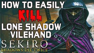 SEKIRO BOSS GUIDES  How To Easily Kill Lone Shadow Vilehand [upl. by Dragon]