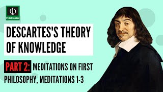 Descartes’s Theory of Knowledge Part 2 Meditations on First Philosophy Meditations 13 [upl. by Alwyn]