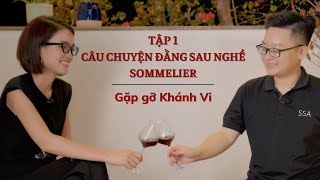 Tập 1 Câu chuyện đằng sau nghề Sommelier  Gặp gỡ Khánh Vi WINE PASSPORT 91 [upl. by Kevin]