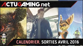 Calendrier  Les sorties jeux vidéo Avril 2016 [upl. by Ormond670]