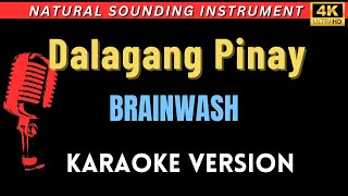 Dalagang Pinay  Brainwash HD Karaoke Version [upl. by Lekar907]