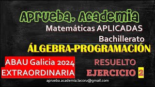 ABAUExtraordinariaMatemáticas AplicadasGalicia2024Aprueba Academia [upl. by Annij]