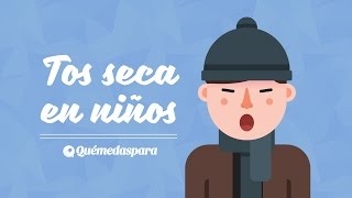 Tos seca en niños y bebés [upl. by Fauman]