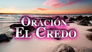 🙏🏻 🕊️ EL CREDO  Oración  Completo con Letra  Catecismo CREDO CATÓLICO [upl. by Koerner]