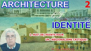 Architecture et identité  2 Huit 08 points pour un « régionalisme critique » [upl. by Bohrer368]