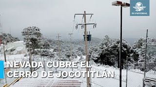 Nevada deja hermoso paisaje en el cerro de Jocotitlán en Edomex [upl. by Vinson]