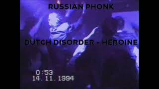 Dutch Disorder  Heroine  Tik Tok  Russian Phonk [upl. by Turrell]