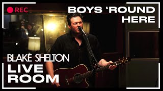 Blake Shelton  quotBoys Round Herequot captured in The Live Room [upl. by Anaerol]