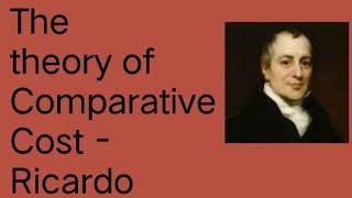 The theory of Comparative Cost  Ricardo  International Economics [upl. by Channa]