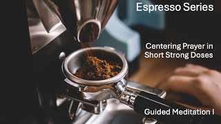 Espresso Series Guided Meditation I [upl. by Siraval]