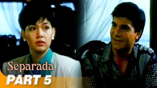 Separada FULL MOVIE Part 5  Maricel Soriano Edu Manzano [upl. by Shaum386]