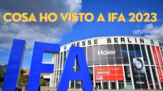 IFA 2023 quale sarà il futuro dellelettronica di consumo [upl. by Gaylord801]