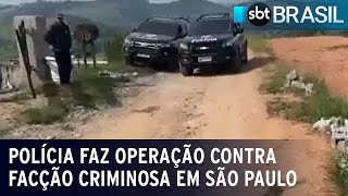 Polícia faz operação contra facção criminosa em São Paulo  SBT Brasil 090523 [upl. by Theall]