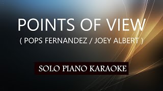 POINTS OF VIEW  POPS FERNADEZ  JOEY ALBERT  PH KARAOKE PIANO by REQUEST COVERCY [upl. by Barney]