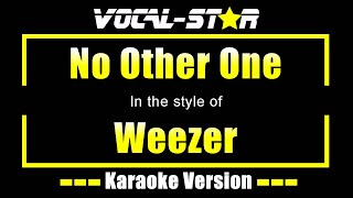 No Other One Karaoke  Weezer Karaoke Version [upl. by Eikcor389]