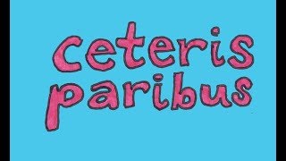 Ceteris Paribus in economics [upl. by Samy]