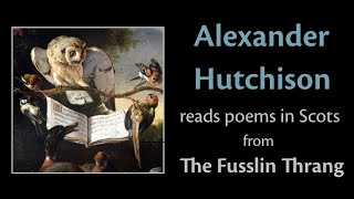 Alexander Hutchison reads poems in Scots from The Fusslin Thrang [upl. by Floyd643]