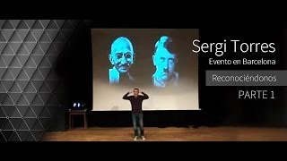 SERGI TORRES  quotReconociéndonosquot  Parte 1  Barcelona Enero 2013 [upl. by Ynomrah951]