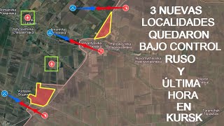 ¡3 NUEVAS LOCALIDADES QUEDARON BAJO CONTROL DEL EJÉRCITO RUSO ÚLTIMA HORA EN KURSK [upl. by Notsua]