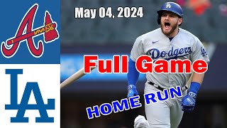 Atlanta braves vs Los Angeles Dodgers 050424 FULL GAME  MLB Season 2024  MLB Highlights [upl. by Nosiram]