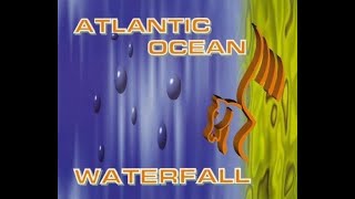 Atlantic Ocean ‎ Waterfall MaxiSingle [upl. by Anilys651]