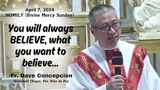 YOU WILL ALWAYS BELIEVE WHAT YOU WANT TO BELIEVE  Homily by Fr Dave Concepcion on April 7 2024 [upl. by Morry]