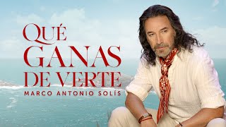 Marco Antonio Solís  Qué Ganas De Verte [upl. by Cates156]