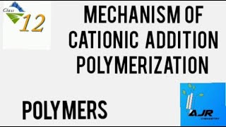 Mechanism of Cationic Addition PolymerisationPolymersajr chemistry [upl. by Ydnamron]