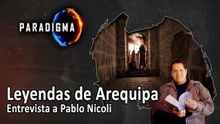 189  LEYENDAS DE AREQUIPA con Pablo Nicoli [upl. by Korie]