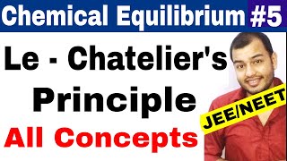 Equilibrium  Chemical Equilibrium 05  Le  Chateliers Principle IIT JEE MAINS  NEET [upl. by Farrand486]