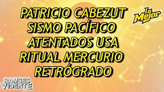 PATRICIO CABEZUT SISMO PACIFICO DIOS BENDIGA AMERICA USA ATENTADOS RITUAL MERCURIO RETROGRADO [upl. by Ellehcal60]