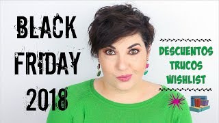 BLACK FRIDAY 2018 ♥️ Qué descuentos hay Trucos My Wishlist ⎥Monica Vizuete [upl. by Pompei485]