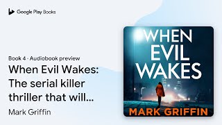 When Evil Wakes The serial killer thriller… by Mark Griffin · Audiobook preview [upl. by Gertrudis]