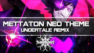 Mettaton Neo Theme Remix [upl. by Paterson]