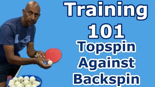 Training 101  Topspin Against Backspin  Table Tennis  PingSkills [upl. by Oman]