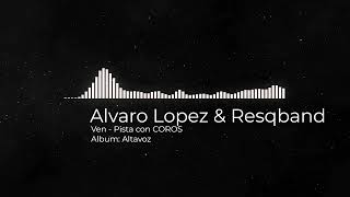 alvarolopez resqband pistas alabanzas ALVARO LOPEZ amp RESQBAND quotVENquot  PISTA CON COROS [upl. by Dlawso]