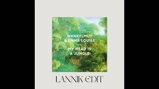 Wankelmut amp Emma Louise  My Head Is A Jungle LANNIK Edit [upl. by Drofhsa]