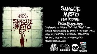 CHIKY REALEZA  SANGUE MISTO feat KRYSTAL ProdBLACKJACK [upl. by Nanerb]