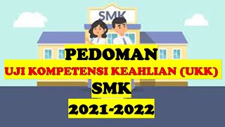 Pedoman Uji Kompetensi Keahlian UKK SMK 2022 [upl. by Itoyj]