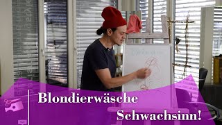 Blondierwäsche Schwachsinn [upl. by Norrabal]