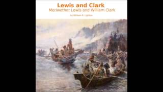 Lewis and Clark Meriwether Lewis and William Clark FULL Audiobook [upl. by Rybma]