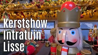 Kerstshow Intratuin Lisse 2024 ⭐⭐⭐⭐⭐ [upl. by Devinna378]